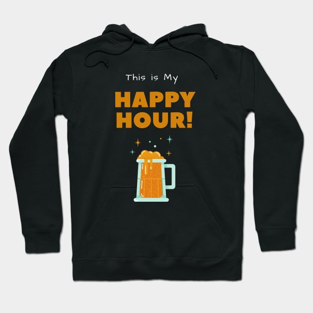 Beer - My Happy Hour Hoodie by Plush Tee